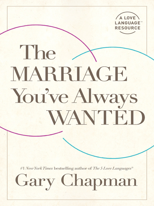 Title details for The Marriage You've Always Wanted by Gary Chapman - Wait list